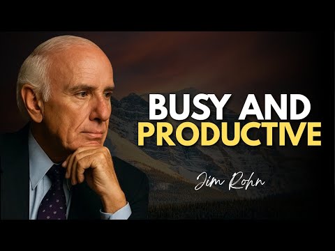 The Difference Between Being Busy and Being Productive | Jim Rohn Mindset