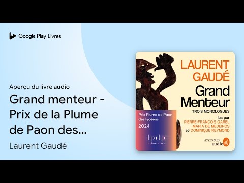 Grand menteur - Prix de la Plume de Paon des… de Laurent Gaudé · Extrait du livre audio
