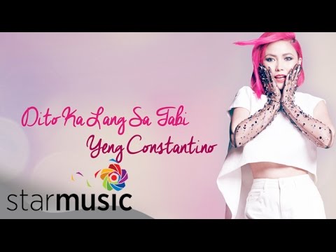 Dito Ka Lang Sa Tabi - Yeng Constantino