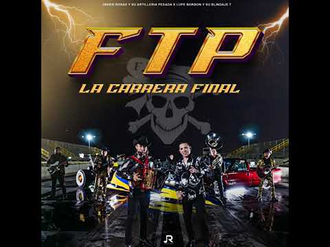 La Carrera Final (FTP) - Javier Rosas y Su Artillería Pesada, Lupe Borbon y Su Blindaje 7