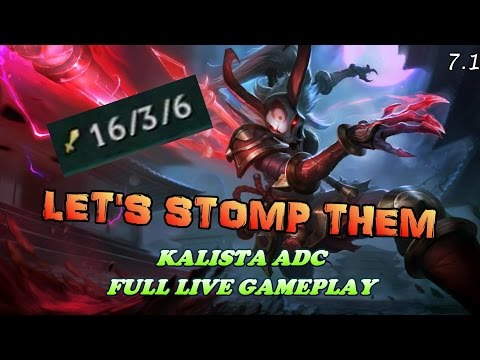 Kalista STOMP Live Gameplay (Patch 7.1)