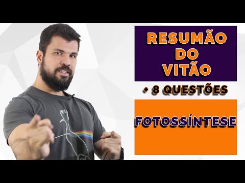 Resumão do Vitão - Botânica - Fotossíntese - Parte 1 - Conteúdo + 8 Exercícios ENEM UFF UNESP