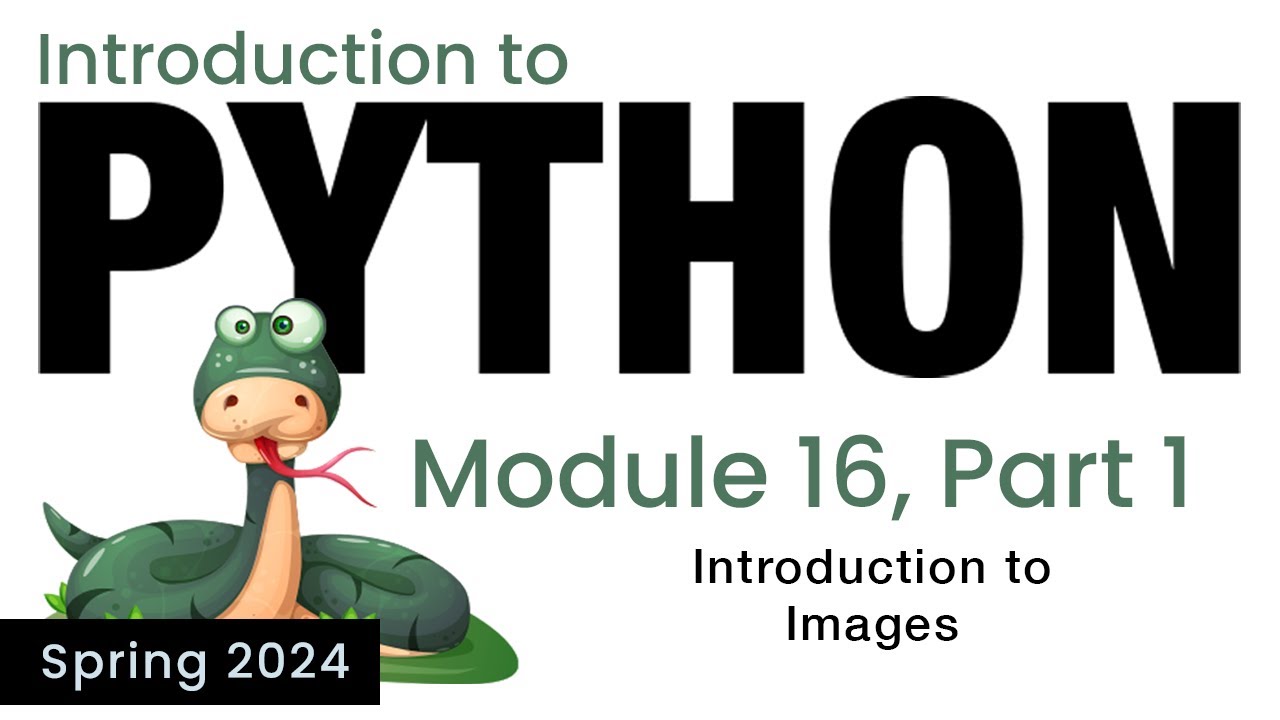 Python - Module 16 - Intro to Images in Python Using Pillow (Spring 2024)