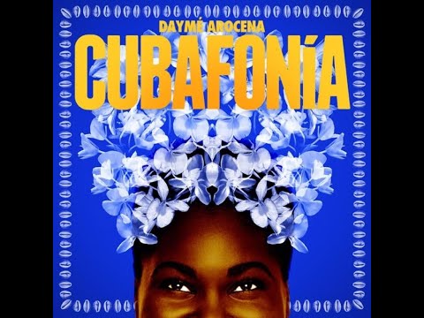 Daymé Arocena - Cubafonía  (Full Album)