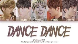 DAY6 (데이식스) - DANCE DANCE (Han|Rom|Eng) Color Coded Lyrics/한국어 가사