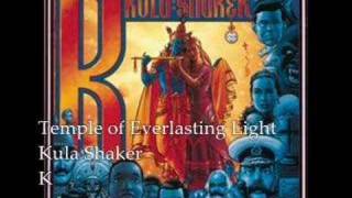 Temple of Everlasting Light- Kula Shaker