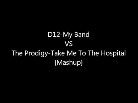 The Prodigy {Take Me To The Hospital} VS D12 {My Band} [MASHUP]