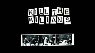 Kilians - Kill the Kilians [Full Album]