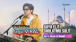 Download lagu GAYA ELIT SHOLAT SULIT - ADI FC,Lagu pop Melayu dangdut religi islami,DJ santuy, menyentuh hati 🎧🤲 mp3
