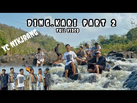 Ding.kari (part 2) Full video// YC Nikjrang (Group) Music prod. DJ Sharon..