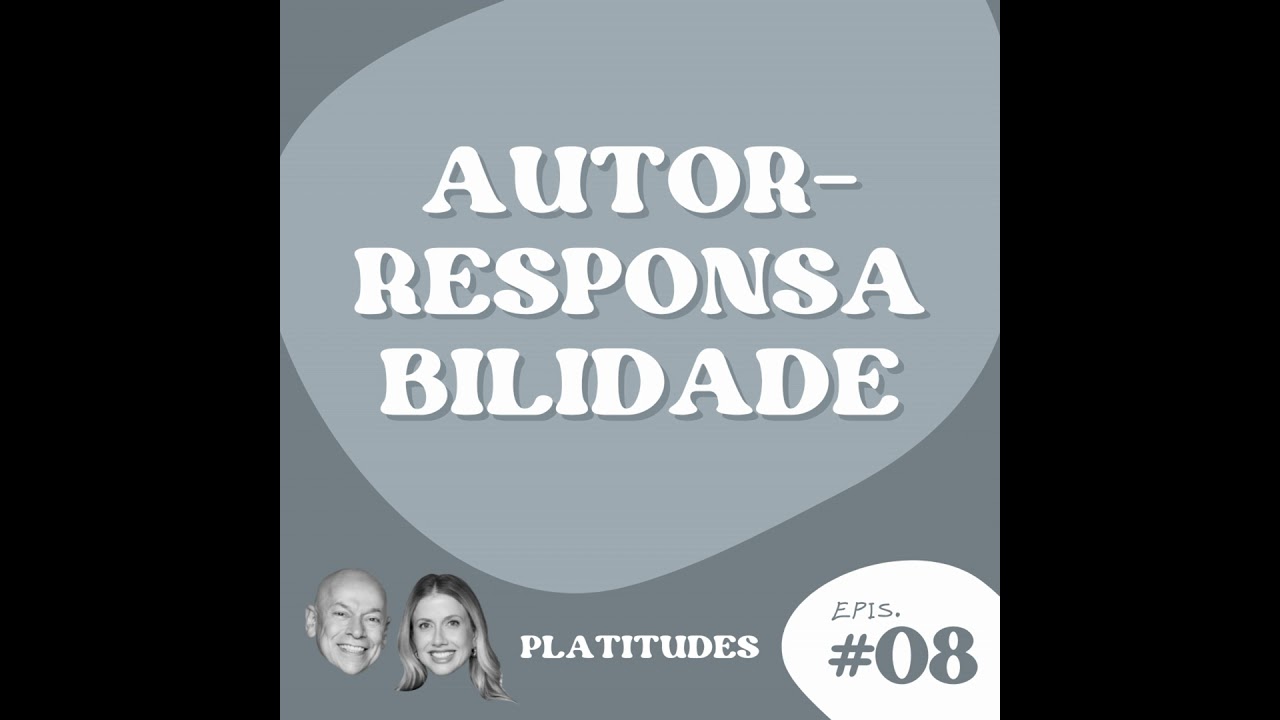 Autorresponsabilidade | com Leandro Karnal e Gabriela Prioli | Platitudes #8