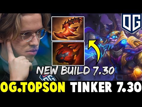 OG TOPSON TINKER NEW BUILD 7.30 | DOTA 2 PRO PLAYERS CLIPS
