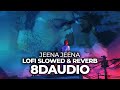 Jeena Jeena Lofi Remix 8D Audio Song Atif Aslam Badlapur HQ