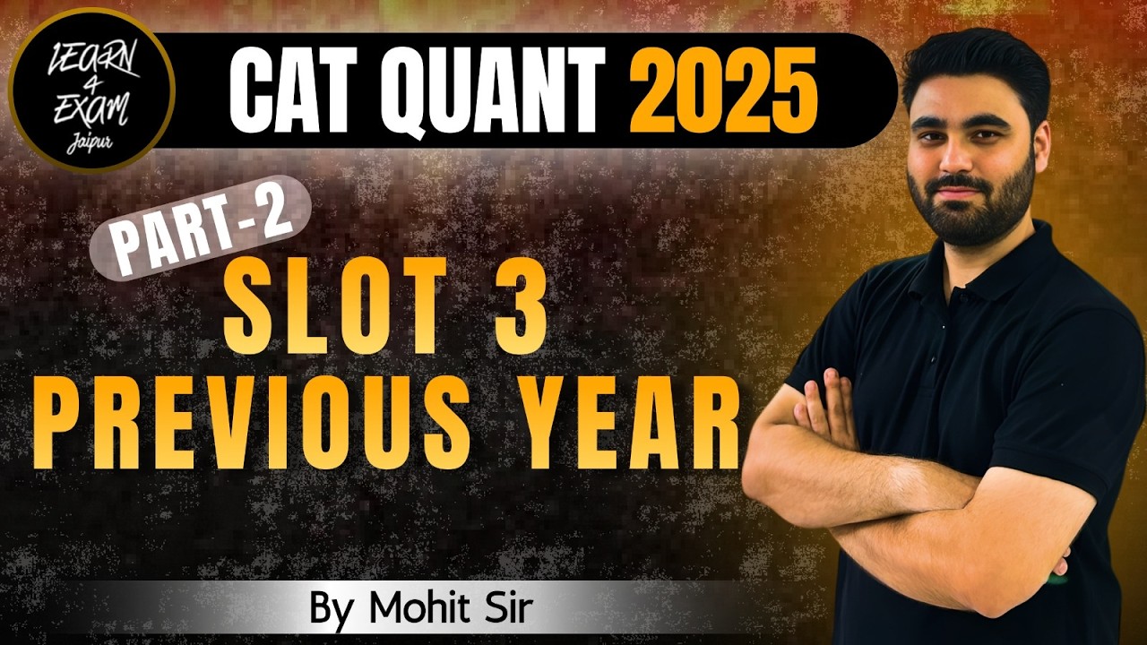 CAT 2025 Slot 3 Quant Paper Solution 🔥 | Part - II | Mohit Sir