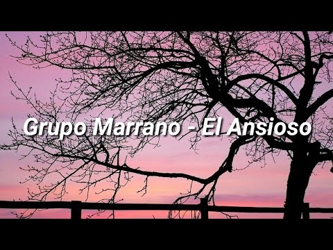 Grupo Marrano - El Ansioso