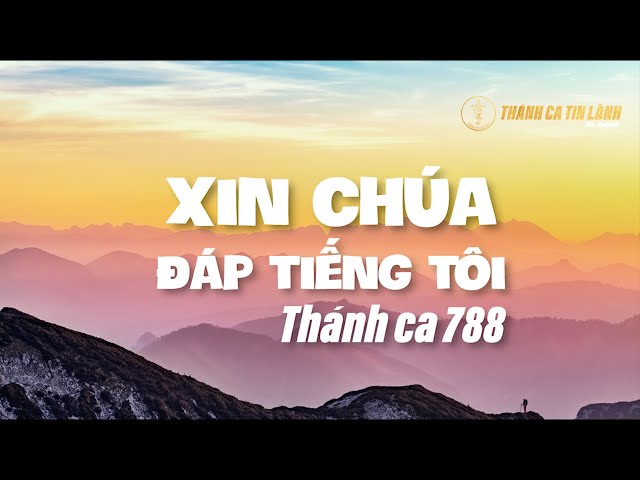 THÁNH CA 788 | XIN CHÚA ĐÁP TIẾNG TÔI | KARAOKE THÁNH CA TIN LÀNH