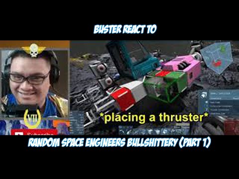Buster React to @SovietWomble Random Space Engineers Bullshittery (part 1)