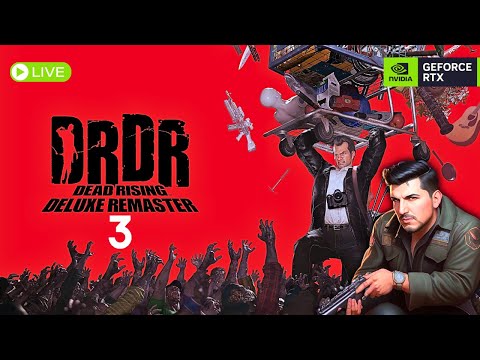 DEAD RISING DELUXE REMASTER - Part 3 - Live Story Playthrough [RTX 4090]