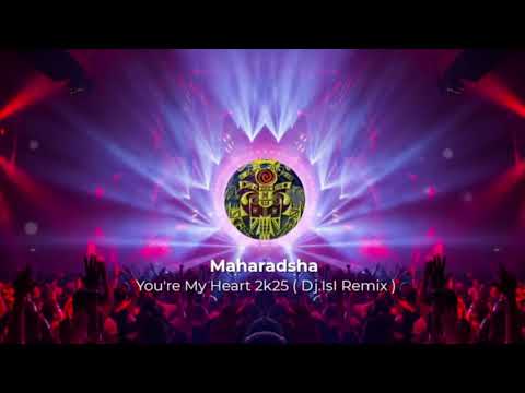 Maharadsha  - You're My Heart 2k25  ( Dj.IsI Remix )