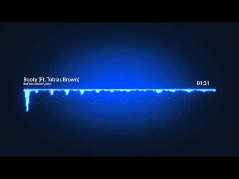 Riot Ten x Atom Pushers - Booty (Ft. Tobias Brown)