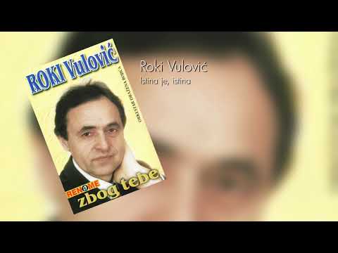 Roki Vulovic - Istina je, istina - (Audio)