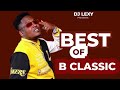 BEST OF B CLASSIC KENYA ABUJU BUJU FT DJ LEXY