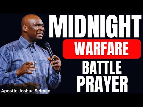 PLAY THIS MIDNIGHT BATTLE PRAYER EVERY NIGHT AS YOU SLEEP | APOSTLE JOSHUA SELMAN