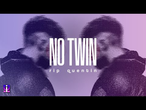 ILL QUENTIN - NO TWIN (LyricsVideo)