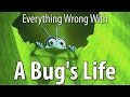 Everything Wrong With A Bug S Life In 13 Minutes Or Less