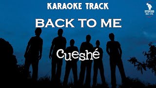 Cueshe | Back To Me🎤HQ Karaoke🎤