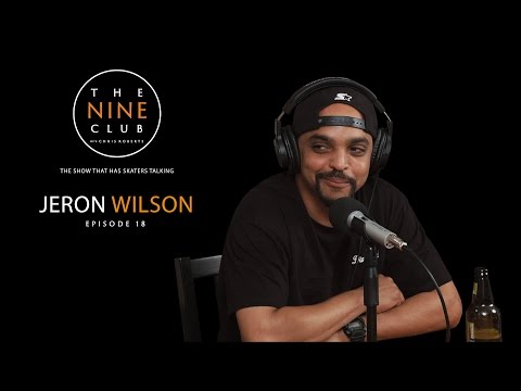 Jeron Wilson | The Nine Club With Chris Roberts - Episode 18