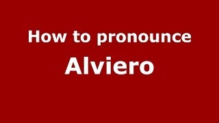How to pronounce Alviero