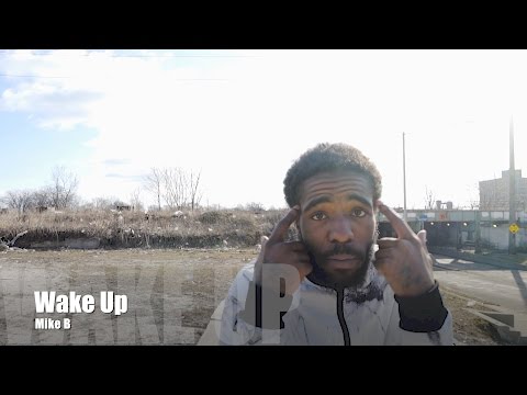 Mike B Da Yungn - Wake Up (Music Video)