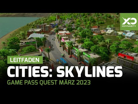 Xbox Game Pass Quest März 2023 - Leitfaden mit Cities: Skylines