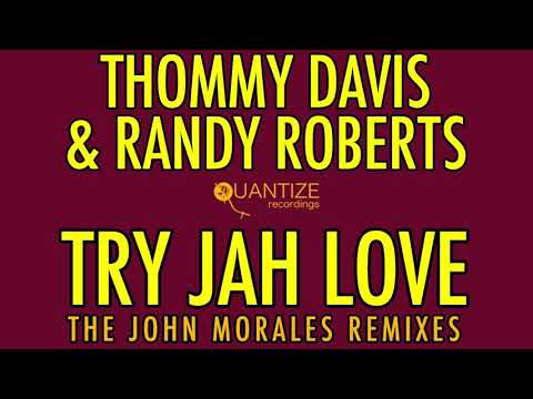 Try Jah Love (The John Morales M+M Remixes) - Thommy Davis, Randy Roberts