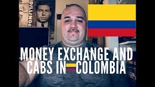 MONEY EXCHANGE AND CABS IN COLOMBIA,