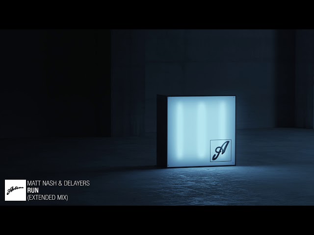 Matt Nash & Delayers - Run (Extended Mix)