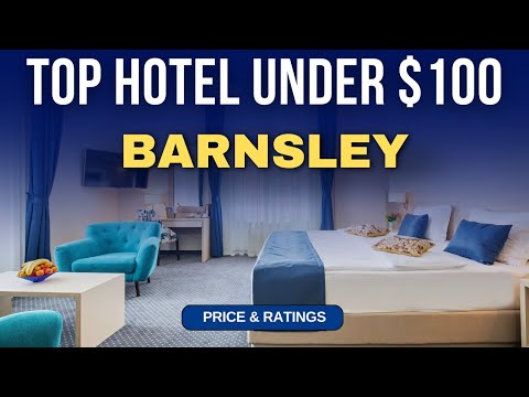 Budget Hotel in Barnsley under $100 | Best Hotel in Barnsley