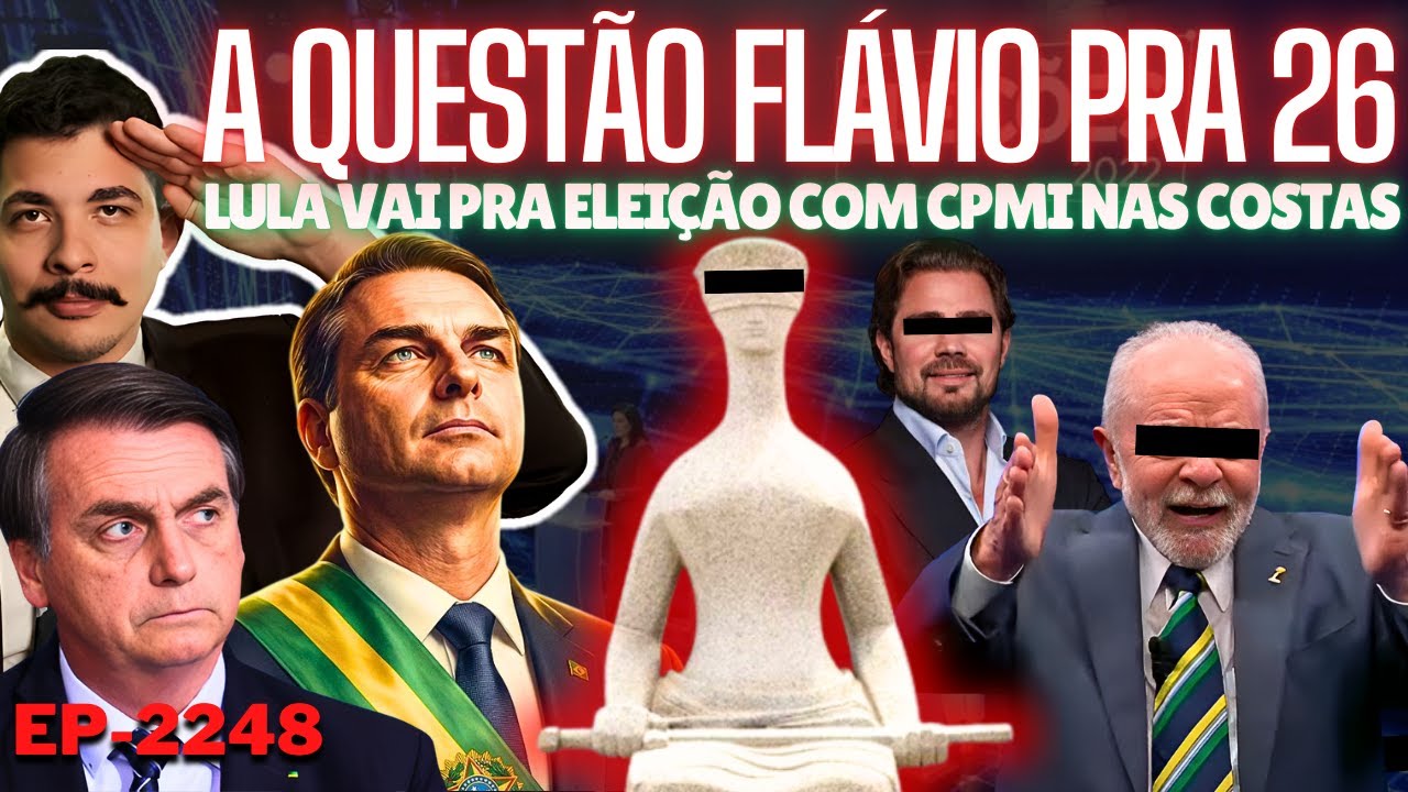 A Questão FLÁVIO Pra 2026: DESTINO vs DISFUNCIONALIDADE + Lula Vai Pra ELEIÇÃO Com CPMI Nas Costas