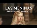 Las Meninas Is This The Best Painting In History
