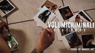 VOLUMIcriminali - distante ( Official Music Video )
