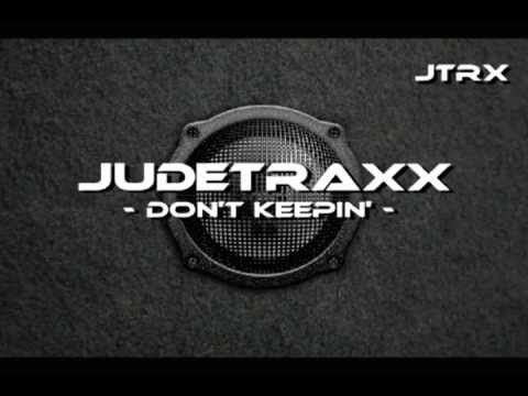 JTRX (Judetraxx) - Don't Keepin'