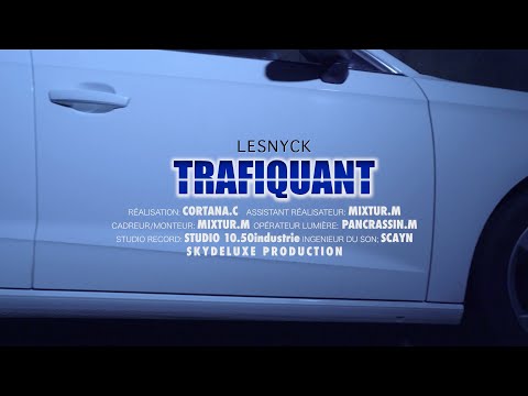LESNYCK - TRAFIQUANT  (CLIP OFFICIEL) (EP.2)
