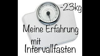 Meine Erfahrung mit Intervallfasten ( intermittierendes Fasten ) Meine Erfahrung mit Intervallfasten ( intermittierendes Fasten )