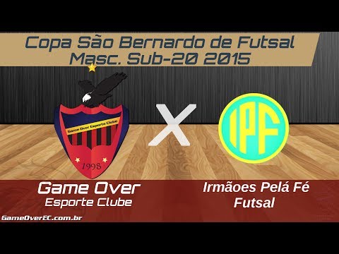 Game Over E.C. X Irmãos Pela Fé Fs - Copa São Bernardo de Futsal 2015 - Masc. Sub-20