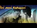 Teri meri kahani h barishon ka paani . Full love song lyrics. Arijit singh. Bollywood songs.
