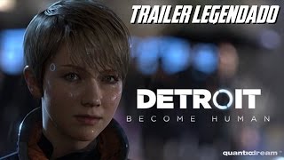 Detroit - Become Human Trailer de Anúncio LEGENDADO PT BR