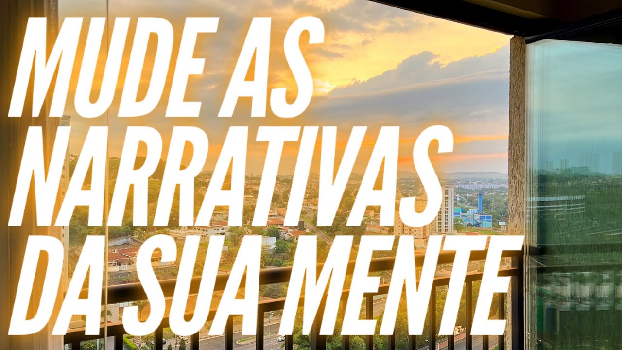 MUDE AS NARRATIVAS DA SUA MENTE E SAIA DO VITIMISMO l DESENVOLVIMENTO PESSOAL