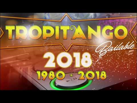 ❤️ TROPITANGO 2018 ❤️  ENGANCHADOS