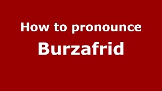 How to pronounce Burzafrid